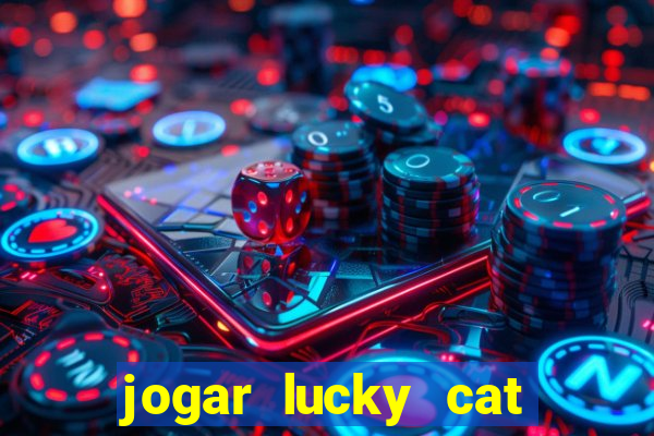 jogar lucky cat modo demo